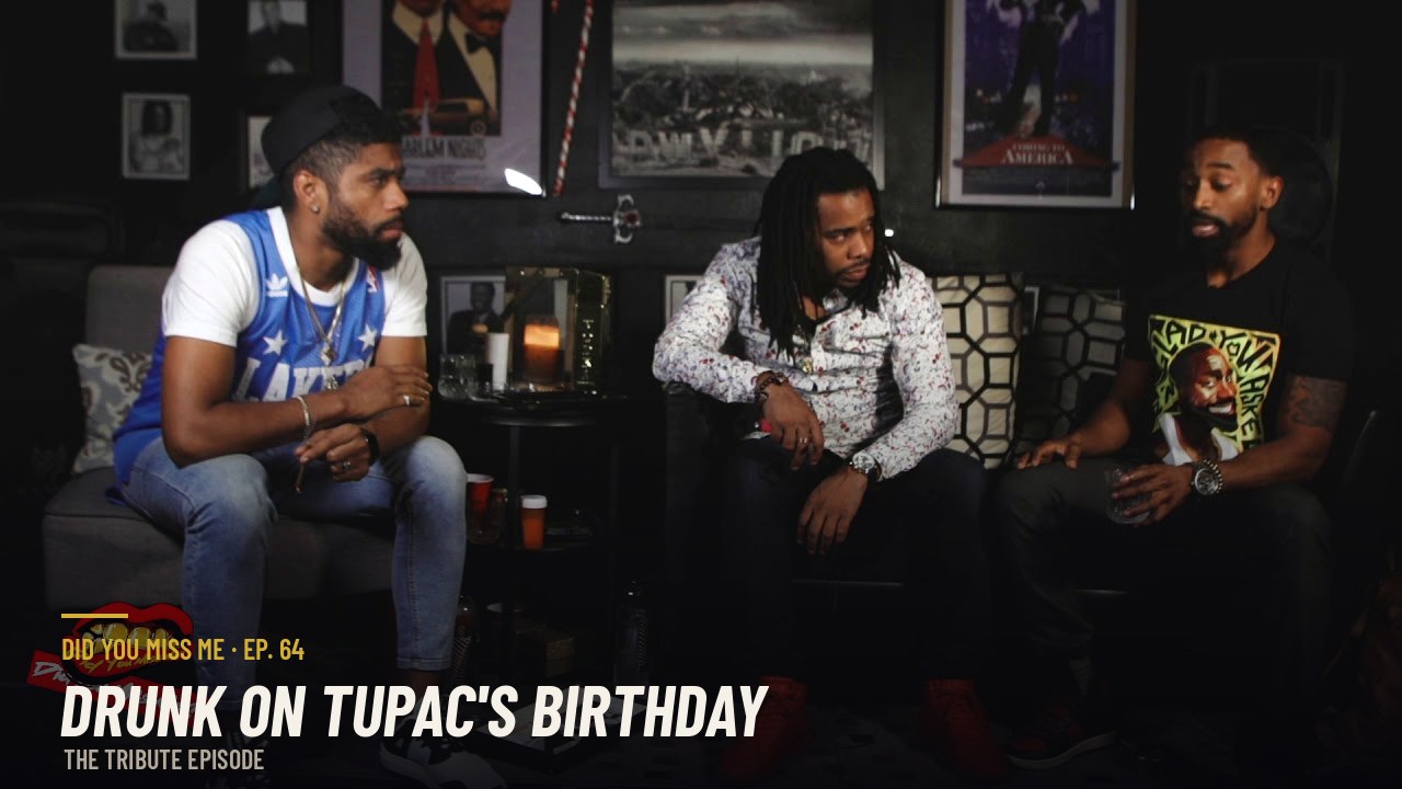 Drunk On Tupacs Birthday